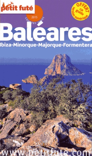 Petit Futé Baléares - Ibiza, Minorque, Majorque, Formentera - Country Guide 2015
