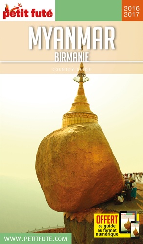 Petit Futé Myanmar - Birmanie - Country Guide 2016-2017
