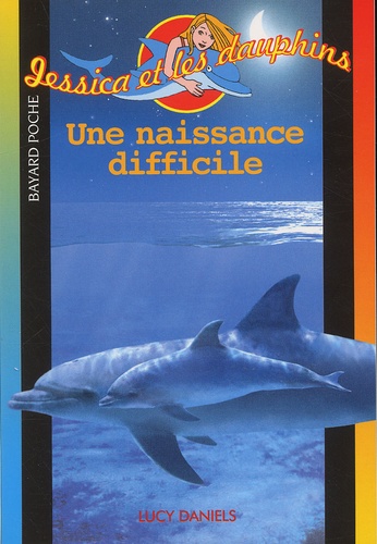 Jessica Et Les Dauphins Tome 4 - Une Naissance Difficile