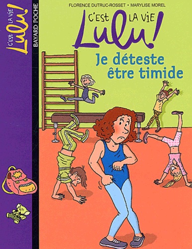 C'est La Vie Lulu ! Tome 2 - Je Déteste Être Timide