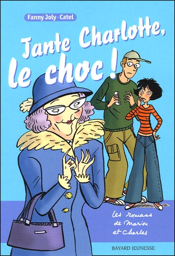 Les Romans De Marion Et Charles - Tante Charlotte, Le Choc !