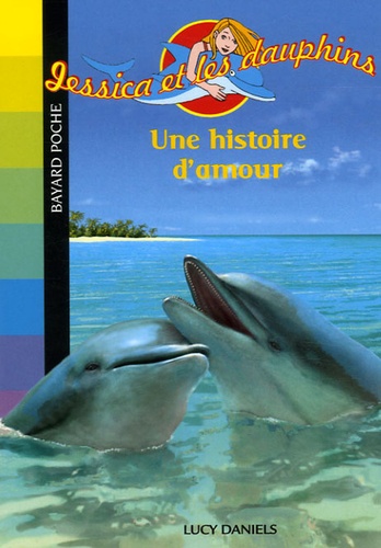 Jessica Et Les Dauphins Tome 2 - Une Histoire D'amour