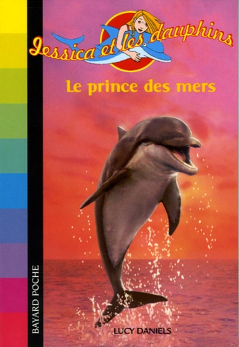 Jessica Et Les Dauphins Tome 8 - Le Prince Des Mers