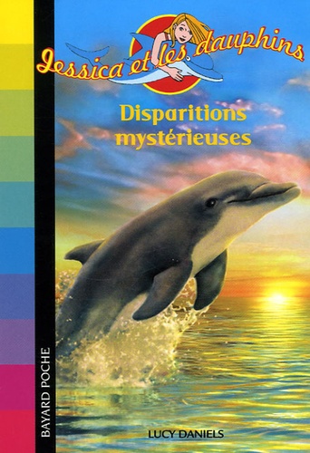 Jessica Et Les Dauphins Tome 9 - Disparitions Mystérieuses