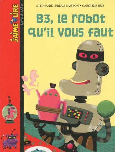 B3, Le Robot Qu'il Vous Faut