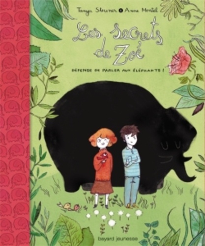 Les Secrets De Zoé Tome 1 - Défense De Parler Aux Éléphants !