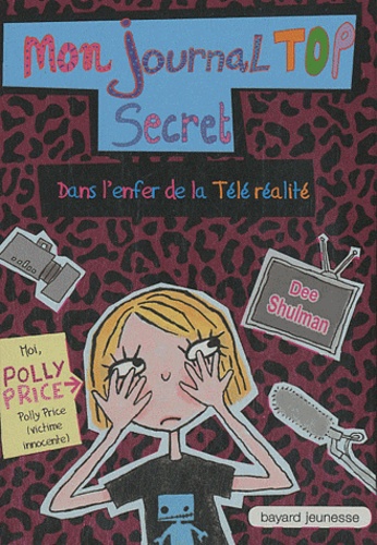 Mon Journal Top Secret - Dans L'enfer De La Téléréalité