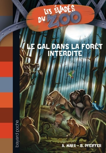 Les Évadés Du Zoo Tome 6 - Le Gal Dans La Forêt Interdite