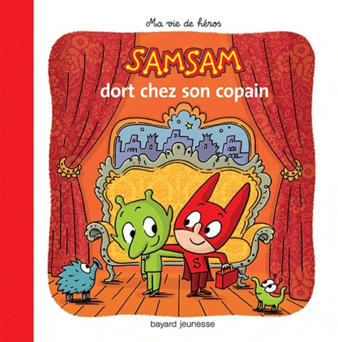 Samsam - Ma Vie De Héros Tome 9 - Samsam Dort Chez Son Copain