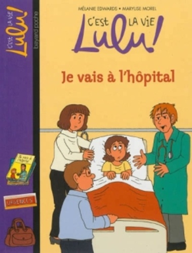 C'est La Vie Lulu ! Tome 29 - Je Vais À L'hôpital