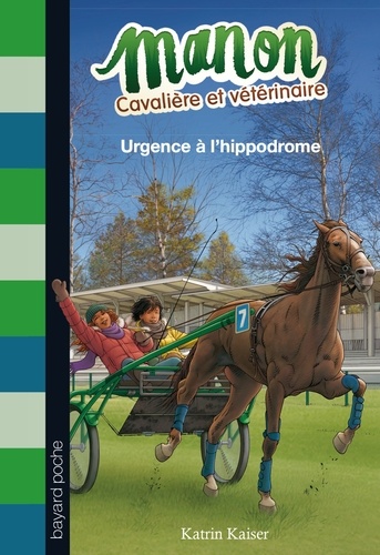 Manon Cavalière Et Vétérinaire Tome 4 - Urgence À L'hippodrome