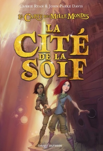 La Carte Des Mille Mondes - Tome 2 - La Cité De La Soif