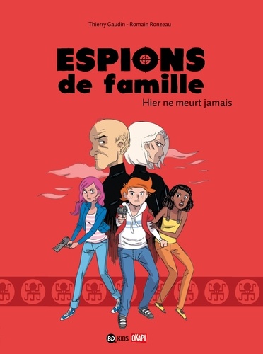 Espions De Famille - Tome 3 - Hier Ne Meurt Jamais