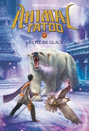 Animal Tatoo - Tome 4 - La Cité De Glace