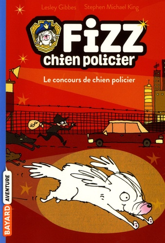 Fizz, Chien Policier - Tome 1 - Le Concours De Chien Policier