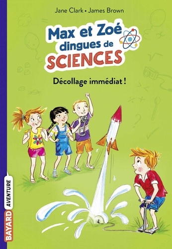 Max Et Zoé Dingues De Sciences - Tome 3 - Décollage Immédiat !