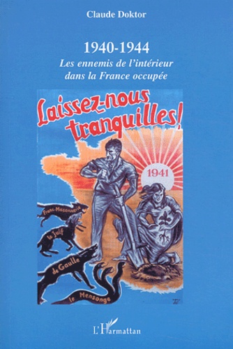 1940-1944 : Les Ennemis De L'intérieur Dans La France Occupée