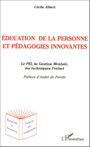 Education De La Personne Et Pédagogies Innovantes - Le Pei, La Gestion Mentale, Les Techniques Freinet