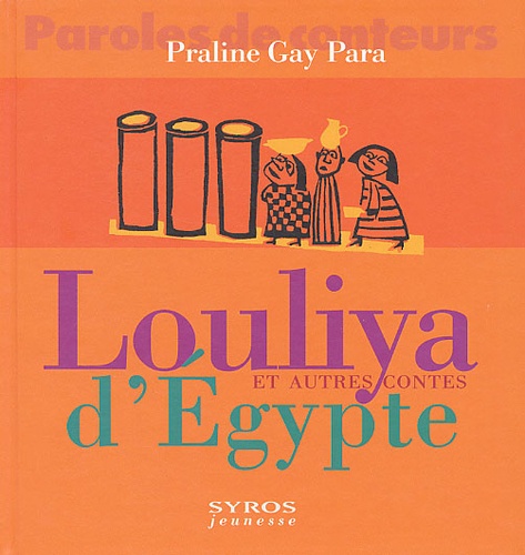 Louliya Et Autres Contes D'egypte