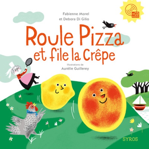 Roule Pizza Et File La Crêpe (1 Cd Audio)