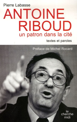 Antoine Riboud - Un Patron Dans La Cité