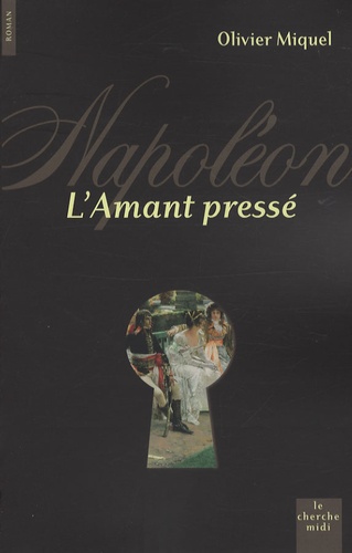 Napoléon - L'amant Pressé