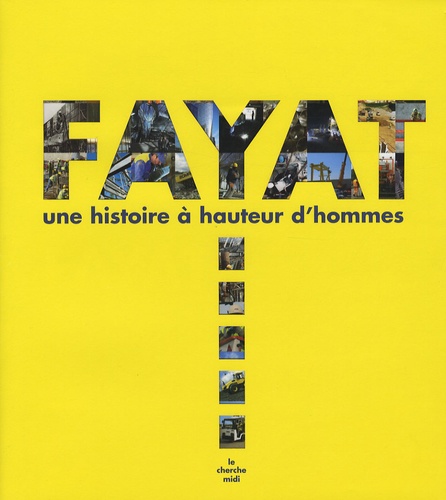Fayat - Une Histoire À Hauteur D'hommes