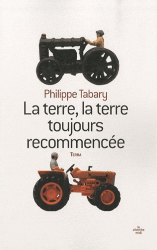 La Terre, La Terre Toujours Recommencée