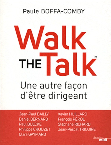 Walk The Talk - Une Autre Façon D'être Dirigeant