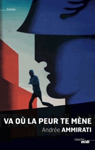 Va Où La Peur Te Mène