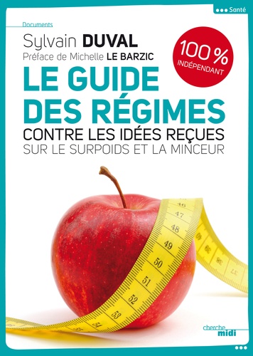 Le Guide Des Régimes - Contre Les Idées Reçues Sur La Minceur Et Le Surpoids