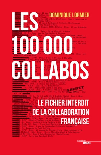Les 100 000 Collabos - Le Fichier Interdit De La Collaboration Française