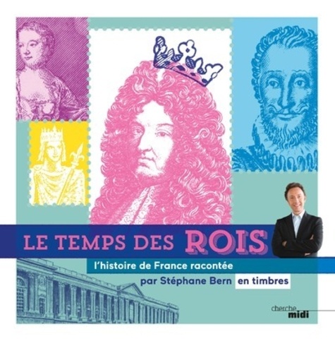 Le Temps Des Rois - L'histoire De France Racontée Par Stéphane Bern En Timbres