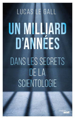 Un Milliard D'années - Dans Les Secrets De La Scientologie