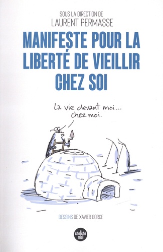 Manifeste Pour La Liberté De Vieillir Chez Soi