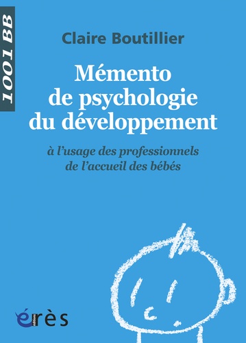 Mémento De Psychologie Du Développement À L'usage Des Professionnels De L'accueil Des Bébés