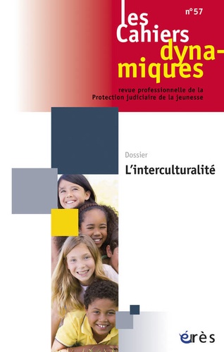Les Cahiers Dynamiques N° 57 - L'interculturalité