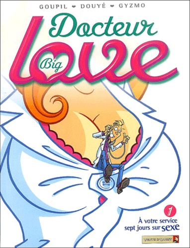 Docteur Big Love Tome 1 - A Votre Service Sept Jours Sur Sexe