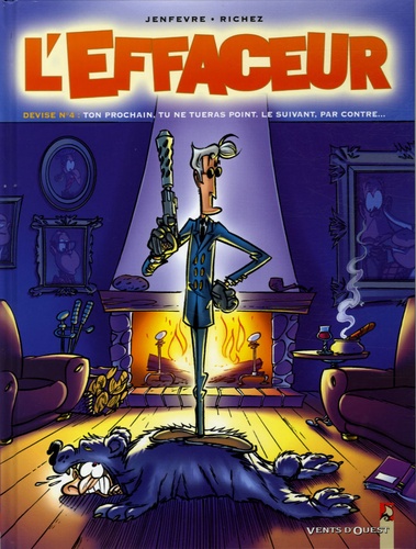 L'effaceur - Tome 4 - Devise N°4 : "Ton Prochain, Tu Ne Tueras Point - Le Suivant, Par Contre