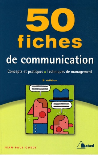 50 Fiches De Communication - Concepts Et Pratiques, Techniques De Management