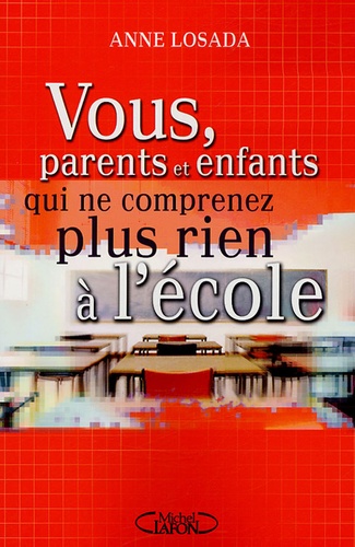 Vous, Parents Et Enfants Qui Ne Comprenez Plus Rien À L'école