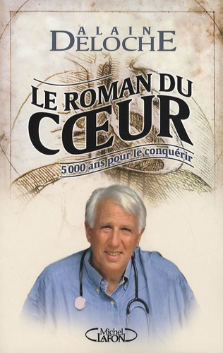 Le Roman Du Coeur - 5 000 Ans Pour Le Conquérir