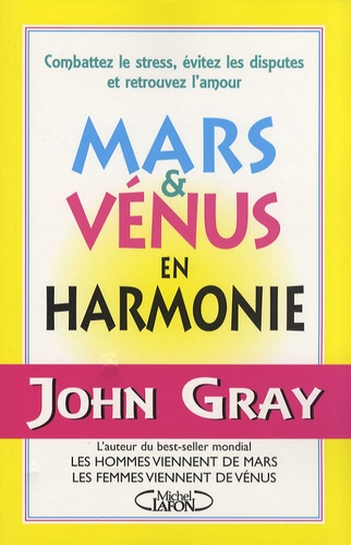 Mars Et Vénus En Harmonie - Combattez Le Stress, Évitez Les Disputes Et Retrouvez L'amour