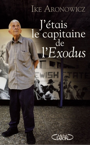 J'étais Le Capitaine De L'exodus