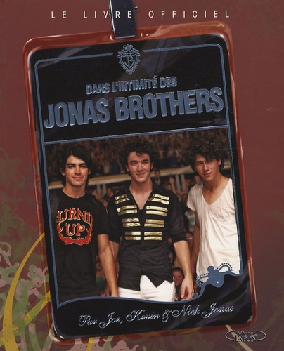 Dans L'intimité Des Jonas Brothers - Le Livre Officiel