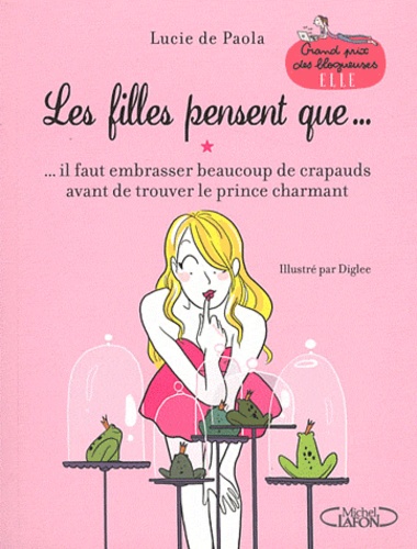 Les Filles Pensent Que - Il Faut Embrasser Beaucoup De Crapauds Avant De Trouver Le Prince Charmant
