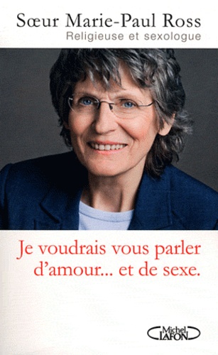 Je Voudrais Vous Parler D'amour - Et De Sexe