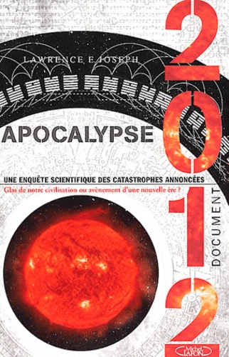 Apocalypse 2012 - Une Enquête Sur Des Catastrophes Annoncées