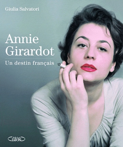Annie Girardot, Un Destin Français