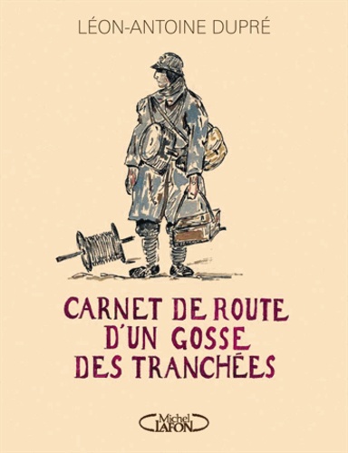 Carnet De Route D'un Gosse Des Tranchées